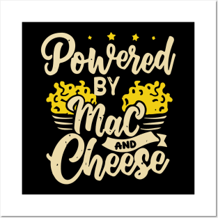 Powered By Mac And Cheese Posters and Art